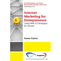 Internet Marketing for Entrepreneurs: Using Web 2.0 Strategies for Success
