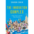 The Innovation Complex: Cities, Tech, and the New Economy