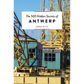 The 500 Hidden Secrets of Antwerp