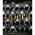 Opera: The Definitive Illustrated Story