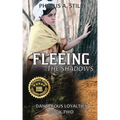 Fleeing the Shadows: Dangerous Loyalties, Book Two