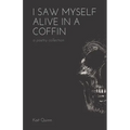 I Saw Myself Alive in a Coffin