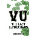 VU The Last Leprechaun - Book Two of the Vampire University Series