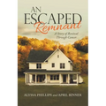 An Escaped Remnant: A Story of Revival Through Cancer