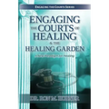 Engaging the Courts of Healing & the Healing Garden
