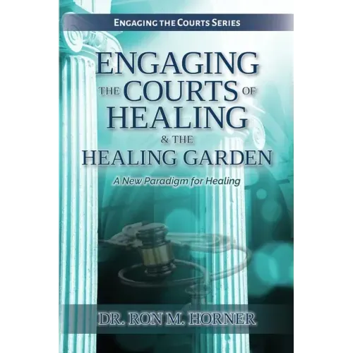 Engaging the Courts of Healing & the Healing Garden