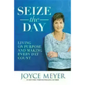 Seize the Day: Living on Purpose and Making Every Day Count