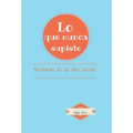 Lo que nunca supiste: Memorias de Un Loco Cuerdo