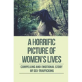 A Horrific Picture Of Women's Lives: Compelling And Emotional Story Of Sex-Trafficking: Sex Trafficking Statistics