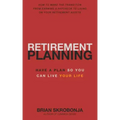 Retirement Planning: Have A Plan So You Can Live Your Life