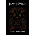 Book of the Fallen: Satanic Theory, Ethics, and Practice