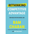 Rethinking Competitive Advantage: New Rules for the Digital Age