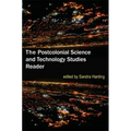 The Postcolonial Science and Technology Studies Reader