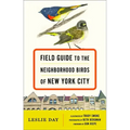 Field Guide to the Neighborhood Birds of New York City