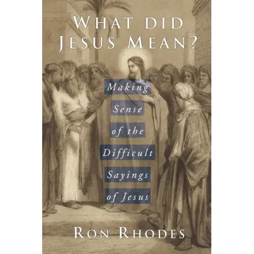 What Did Jesus Mean?