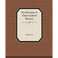Recollections of Dante Gabriel Rossetti