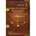 Reglas de Evidencia de Puerto Rico con Anotaciones.: Ley Núm. 46 de 30 de julio de 2009, según enmendadas con Anotaciones.