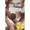 How To End Racism: How To Recognize Racism and Correct it Sociology of White Supremacy, Race Relations, and People of Color
