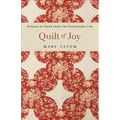 Quilt of Joy: Stories of Hope from the Patchwork Life