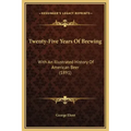 Twenty-Five Years Of Brewing: With An Illustrated History Of American Beer (1891)