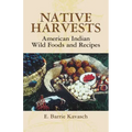 Native Harvests: American Indian Wild Foods and Recipes