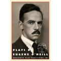 Plays by Eugene O'Neill: Early Full-Length Plays