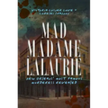 Mad Madame Lalaurie: New Orleans' Most Famous Murderess Revealed