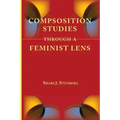 Composition Studies Through a Feminist Lens