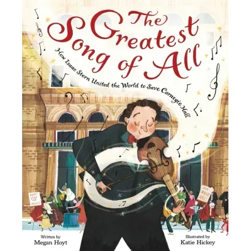 The Greatest Song of All: How Isaac Stern United the World to Save Carnegie Hall