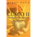Cusco II: The Magic of the Munay-Ki: A Love Story