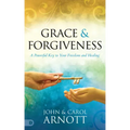 Grace and Forgiveness: A Powerful Key to Your Freedom and Healing