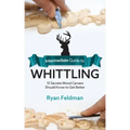 Intermediate Guide to Whittling: 15 Secrets Wood Carvers Should Know to Get Better