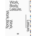 Work, Body, Leisure
