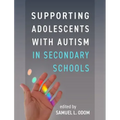 Supporting Adolescents with Autism in Secondary Schools