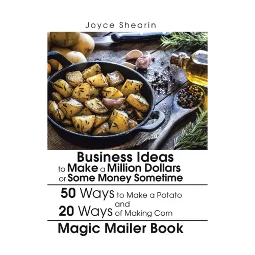 Business Ideas to Make a Million Dollars or Some Money Sometime