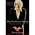 My Husband Betty: Love, Sex, and Life with a Crossdresser