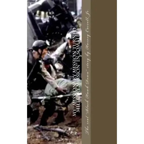 My Missionary Mission turned Military Mission in Somalia: Black Hawk Down