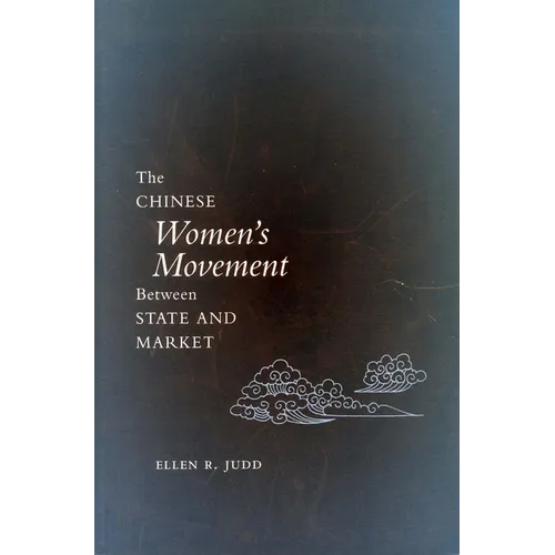 The Chinese Women's Movement Between State and Market
