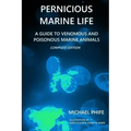 Pernicious Marine Life: A Guide to Venomous and Poisonous Marine Animals