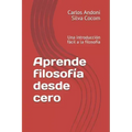 Aprende filosofía desde cero: Una introducción fácil a la filosofía