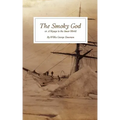 The Smoky God: or A Voyage to the Inner World