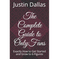 The Complete Guide to OnlyFans: Exactly How to Get Started and Grow to 6-Figures