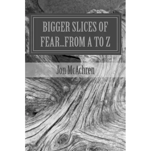 BIGGER Slices of Fear...From A to Z
