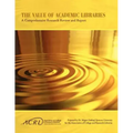 Value of Academic Libraries: A Comprehensive Research Review and Report