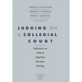 Judging on a Collegial Court: Influences on Federal Appellate Decision Making