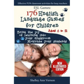 ESL Games: 176 English Language Games for Children: Make your teaching easy and fun