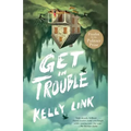 Get in Trouble: Stories