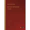Jack Tier; Or, The Florida Reef: in large print