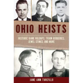 Ohio Heists: Historic Bank Holdups, Train Robberies, Jewel Stings and More