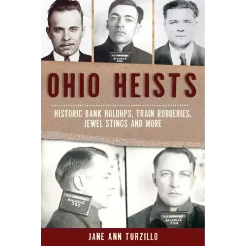 Ohio Heists: Historic Bank Holdups, Train Robberies, Jewel Stings and More